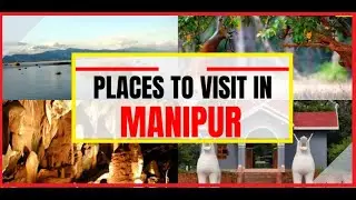 1. PLACES TO BE VISITED IN MANIPUR BY SHRUTI, RAVINA & VAISHNAVI CLASS XI- ART INTEGRATED PROJECT