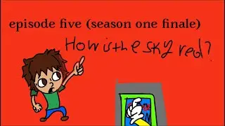 @datchia  series episode five:how is the sky red? Part 1
