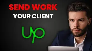 How to Send Work Client on Upwork