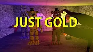 [SFM FNAF] JUST GOLD BY MANDOPONY (UNFNISHED)