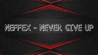 NEFFEX - NEVER GIVE UP (copyright free) gaming music