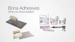 Bona Adhesives - A Solid Foundation
