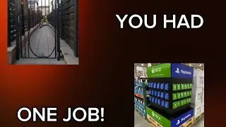 You Had ONE Job..