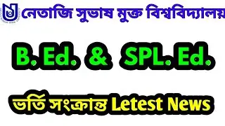 NSOU B.Ed, SPL. Ed. admission and Counselling letest news Netaji Subhas Open University