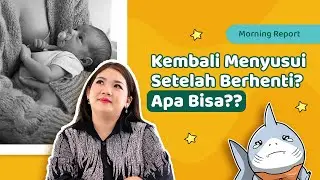 Kembali Menyusui Setelah Berhenti? Apa Bisa? - MORNING REPORT