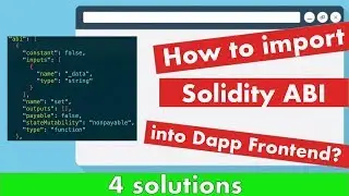 How to import a Solidity / smart contract ABI into a Dapp Frontend? 4 solutions (including webpack)
