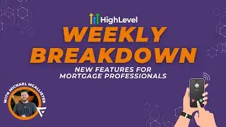 GHL Weekly Breakdown: HighLevel Updates for Mortgage Pros - Hyperlinks in Dashboards and More!