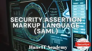 Security Assertion Markup Language (SAML) - CompTIA Security+ SY0 601 Domain 3.43
