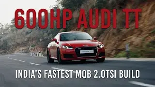600HP Audi TT - India's Fastest MQB Build