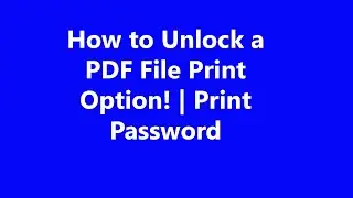 How to Unlock a PDF File Print Option! | Print Password Protected PDF file | Enable Print PDF