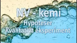 NV kemi - Hypoteser og kvalitative eksperimenter