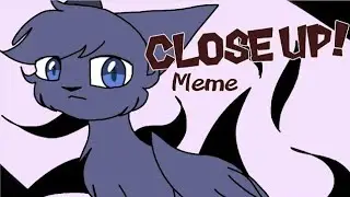 Close uP! Meme // Flipaclip (REUPLOAD)