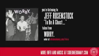 Jeff Rosenstock - To Be A Ghost...(Official Audio)