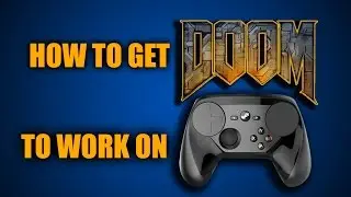 How to Configure Your Steam Controller: FPS