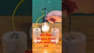 DIY- How to make electricity from water and salt, 