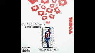 Gino White - Whoa (Prod. By @BabycBeatz)