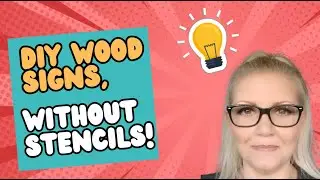 DIY WOOD SIGNS, WITHOUT STENCILS