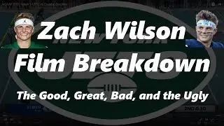 ZACH WILSON FILM BREAKDOWN | The Good, Great, Bad, and Ugly | Do the Jets Have a Franchise QB?