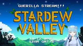 [GUERILLA STREAM]  Let's play Stardew Valley!!! [PART 1]