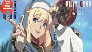 Getting into Arcade Fighting Games: Guilty Gear: Strive - Bridget V.S May