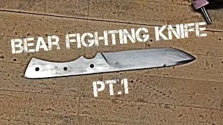 Bear Fighting Knife Pt.1