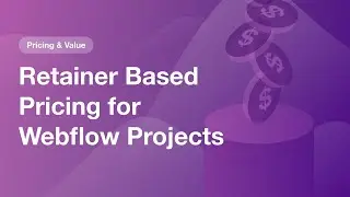 Retainer Based Pricing for Webflow Projects