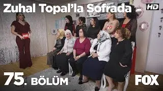 Zuhal Topal'la Sofrada 75. Bölüm
