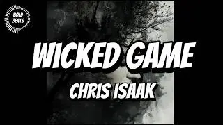 Chris Isaak - Wicked Game (Lyrics)