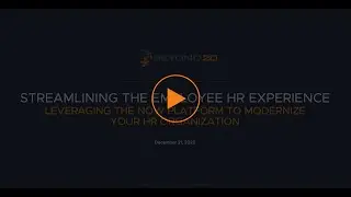 Streamlining the Employee HR Experience | Using the NOW Platform to Modernize Your HR Organization