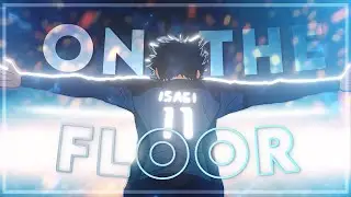 On The Floor - BLUELOCK ⚽️🔵 [AMV/EDIT] @Molob