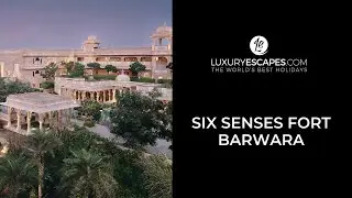 Six Senses Fort Barwara, Rajasthan