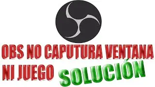 OBS NO CAPTURA MI JUEGO O VENTANA - SOLUCIÓN - ÑANDY