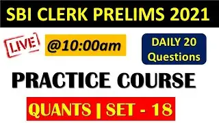 Target SBI Clerk Prelims 2021 || Set-18|| Quants Practice Course || SBI PO/IBPS PO/Clerk 2021