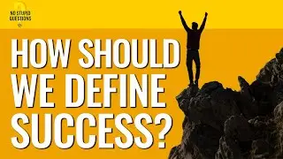 177. What Does Success Look Like? | No Stupid Questions