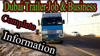How Can Transport Business in Dubai || Dubai Heavy Truck Driver Life Style & Trailer Job in UAE