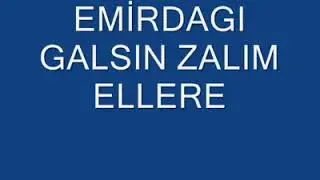 Emirdağı Galsın Zalım Ellere - Mustafa Er