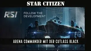 Arena Commander mit der Cutlass | Star Citizen | Deutsch