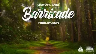 Chayo x Saiks - Barricade (Prod. By Jespy)