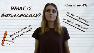 What is Anthropology? | Definitions, History of Anthropology, and Subfields