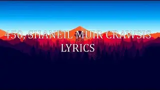 450, SHANEIL MUIR CRAWSIS LYRICS