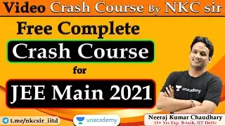 Free Crash Course For JEE Main 2021 | 99+ Percentile Crash Course | JEE Mains 2021 | NKC Sir