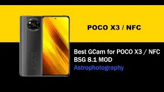 Best google camera for poco x3/nfc/pro | Astrophotography in poco x3 | BSG GCAM MOD 8.1 |