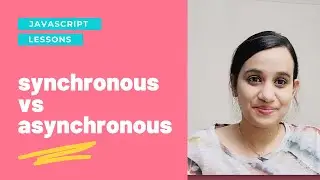 Synchronous vs Asynchronous in Javascript