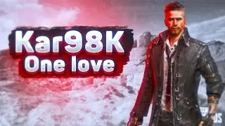 PUBG#4 | 🤜🏻Kar98k One Love🤛🏻 (перезалив)
