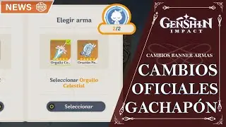 TEN UN ARMA GARANTIZADA!! CAMBIOS OFICIALES BANNER DE ARMAS!! | Genshin Impact