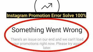 Instagram Promotion Something Went Wrong Error Fix 100%