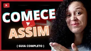 🔴COMO COMEÇAR UM CANAL NO YOUTUBE DO ZERO PARA GANHAR DINHEIRO | GUIA DEFINITIVO P/ ABRIR SEU CANAL!