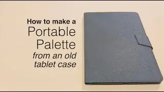 iPad Case Hack - Make A Portable Watercolour Palette