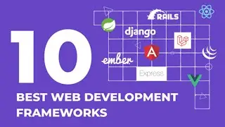 10 Best Web Development Frameworks in 2025