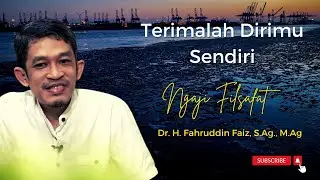 Accept Yourself -- Dr. Fahrudin Faiz - Studying Philosophy